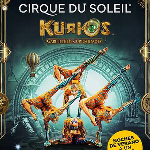 Cirque Du Soleil - Kurios - NOCHES DE VERANO Alicante/Alacant
